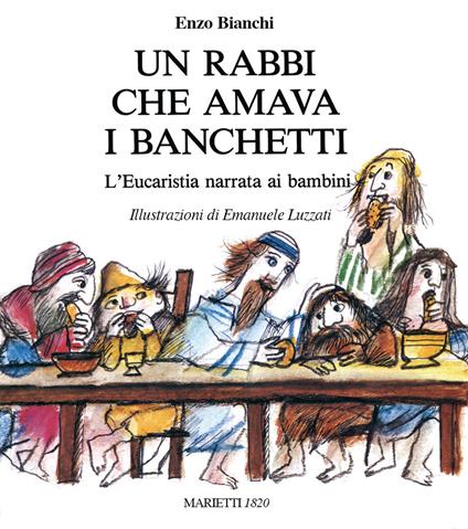 Un Rabbi che amava i banchetti. L'eucaristia narrata ai bambini. Ediz. a colori - Enzo Bianchi - copertina