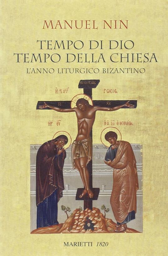 Tempo di Dio, tempo della Chiesa. L'anno liturgico bizantino - Manuel Nin - copertina