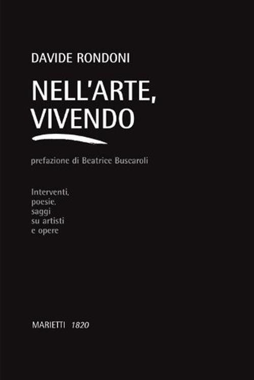 Nell'arte, vivendo. Interventi, poesie, saggi su artisti e opere - Davide Rondoni - copertina