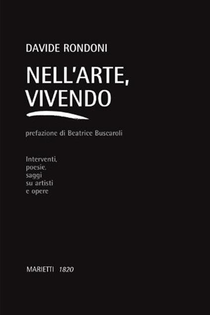Nell'arte, vivendo. Interventi, poesie, saggi su artisti e opere - Davide Rondoni - copertina