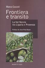 Frontiera e transito. La val Nervia tra Liguria e Provenza (secoli XII-XVII). Ediz. bilingue