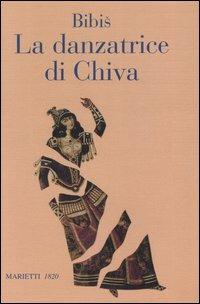 La danzatrice di Chiva. Storia di un'anima semplice - Bibis - copertina