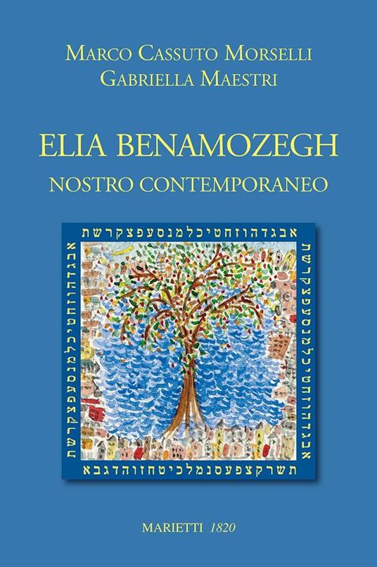 Elia Benamozegh. Nostro contemporaneo - Marco Cassuto Morselli,Gabriella Maestri - copertina