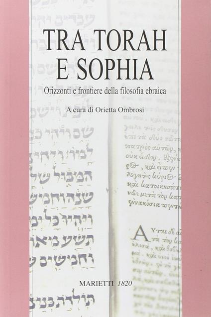 Tra Torah e Sophia. Orizzonti e frontiere della filosofia ebraica - copertina