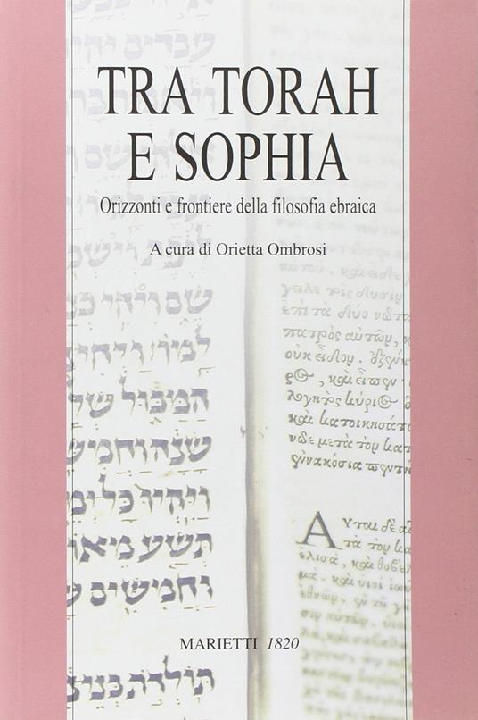 Tra Torah e Sophia. Orizzonti e frontiere della filosofia ebraica - copertina
