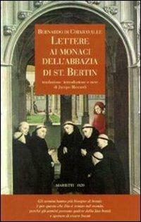 Lettere ai monaci dell'Abbazia di St. Bertin - Bernardo di Chiaravalle (san) - copertina