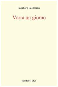 Verrà un giorno. Conversazioni romane - Ingeborg Bachmann - copertina