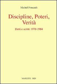 Discipline, poteri, verità. Detti e scritti (1970-1984) - Michel Foucault - copertina