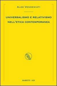 Universalismo e relativismo nell'etica contemporanea - Aldo Vendemiati - copertina