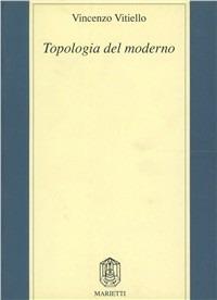 Topologia del moderno - Vincenzo Vitiello - copertina