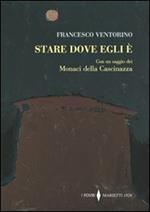 Stare dove egli è