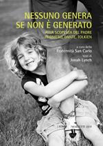 Nessuno genera se non è generato. Alla scoperta del padre in Omero, Dante, Tolkien