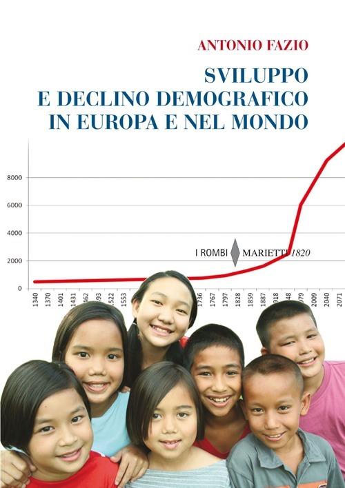 Sviluppo e declino demografico in Europa e nel mondo. Proiezioni e problemi. Conseguenze economiche e sociali - Antonio Fazio - copertina