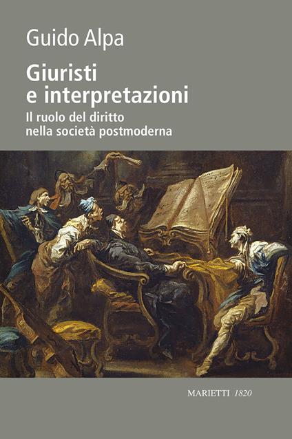 Giuristi e interpretazioni. Il ruolo del diritto nella società postmoderna - Guido Alpa - copertina