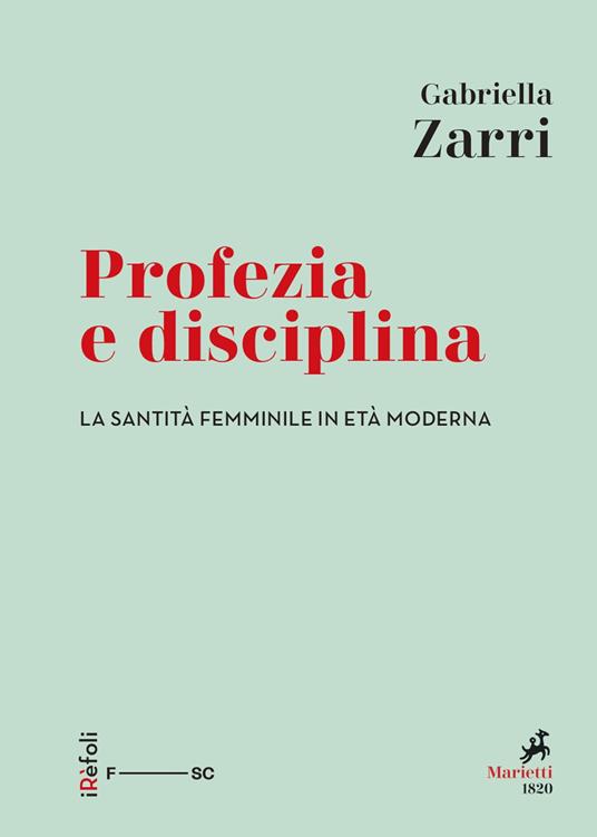 Profezia e disciplina. La santità femminile in età moderna - Gabriella Zarri - ebook
