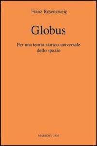 Globus. Per una teoria storico-universale dello spazio - Franz Rosenzweig - copertina
