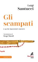 Gli scampati e altri racconti inediti