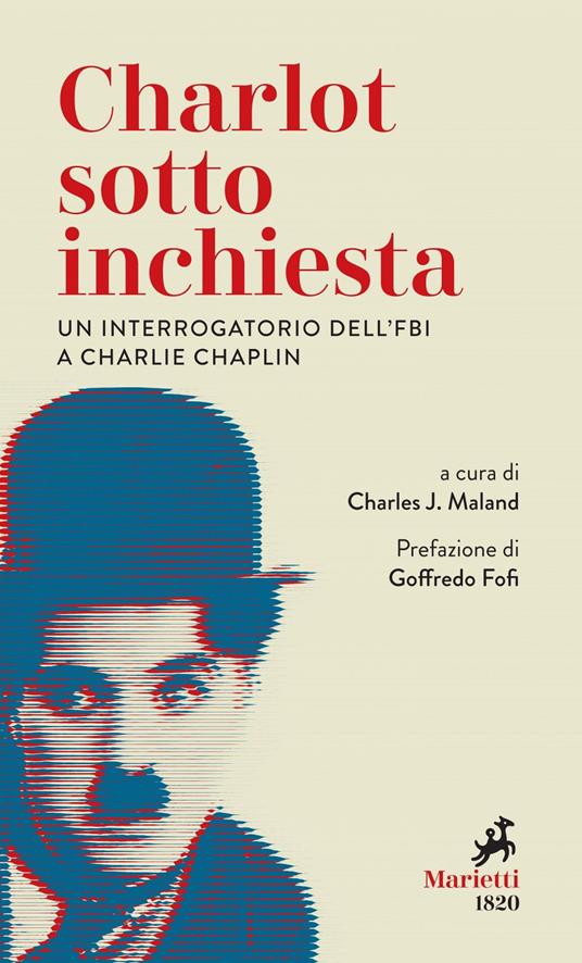 Charlot sotto inchiesta. Un interrogatorio dell'FBI a Charlie Chaplin - Charles J. Maland,Mario Barenghi - ebook