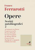 Opere. Scritti autobiografici. Vol. 2