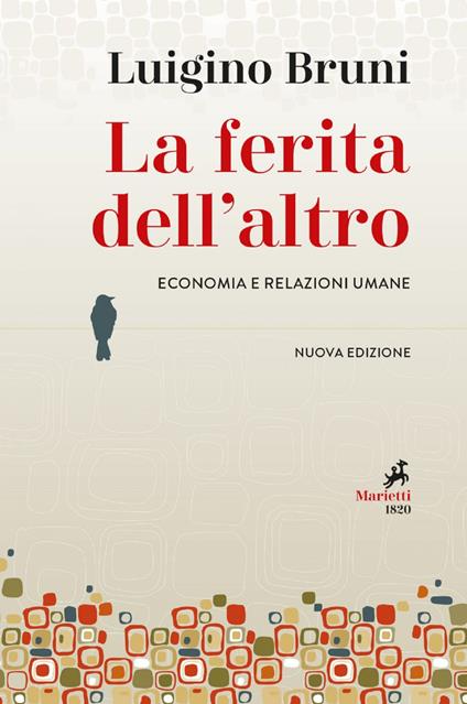 La ferita dell'altro. Economia e relazioni umane. Nuova ediz. - Luigino Bruni - ebook