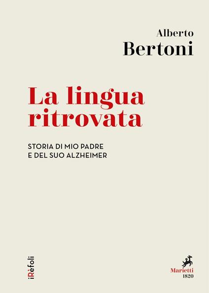 La lingua ritrovata. Storia di mio padre e del suo Alzheimer - Alberto Bertoni - ebook