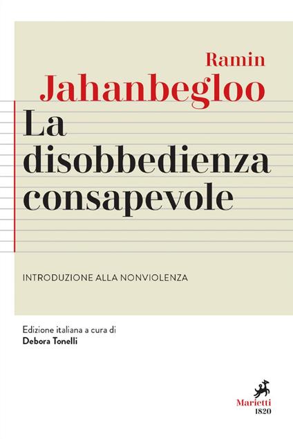 La disobbedienza consapevole. Introduzione alla nonviolenza - Ramin Jahanbegloo,Debora Tonelli,Claudia Ferrari - ebook