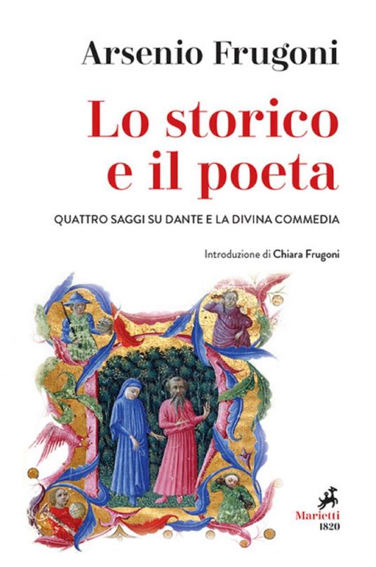 Lo storico e il poeta. Quattro saggi su Dante e la Divina Commedia - Arsenio Frugoni - ebook