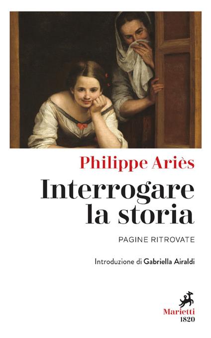 Interrogare la storia. Pagine ritrovate - Philippe Ariès,Giovanni Delogu Ibba - ebook