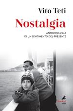 Nostalgia. Antropologia di un sentimento del presente