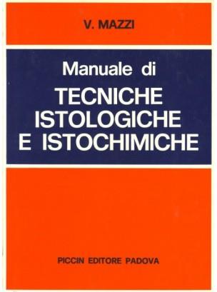 Manuale di tecniche istologiche e istochimiche - Valdo Mazzi - copertina