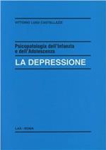 Psicopatologia dell'infanzia e dell'adolescenza. La depressione