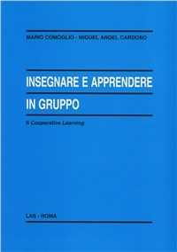 Libro Insegnare e apprendere in gruppo. Second Cooperative learning Mario Comoglio