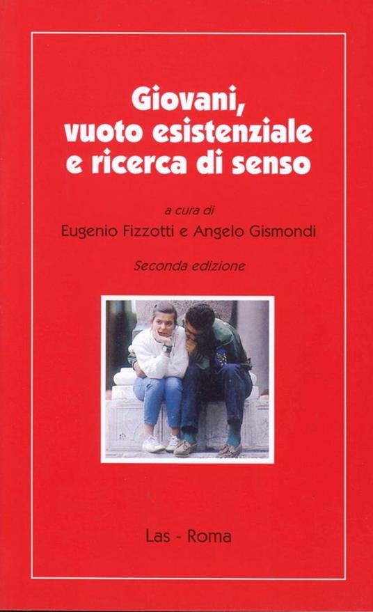 Giovani, vuoto esistenziale e ricerca di senso. La sfida della logoterapia - Eugenio Fizzotti,Angelo Gismondi - copertina