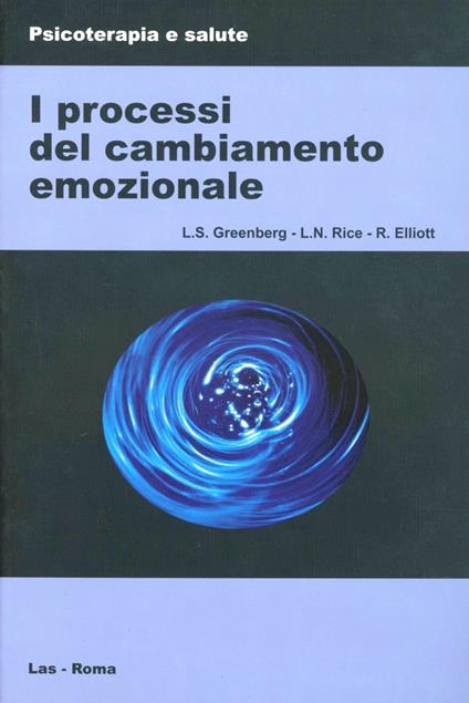I processi del cambiamento emozionale - Leslie S. Greenberg,Laura N. Rice,Robert Elliot - copertina
