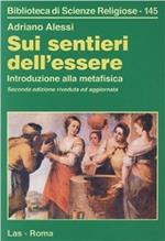 Sui sentieri dell'essere. Introduzione alla metafisica