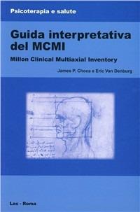 Guida interpretativa del MCMI, Millon Clinical Multiaxial Inventory - James P. Choca,Eric Van Denburg - copertina