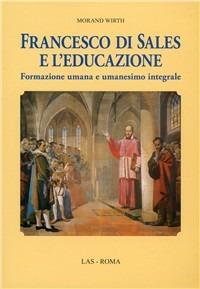 Francesco di Sales e l'educazione - Morand Wirth - copertina