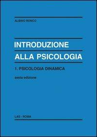 Introduzione alla psicologia. Vol. 1 - Albino Ronco - copertina