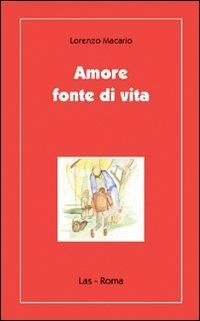 Amore fonte di vita - Lorenzo Macario - copertina