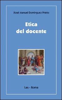 Etica del docente - Xosé M. Dominguez Prieto - copertina