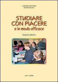 Studiare con piacere e in modo efficace - Lorenzo Macario,Maria Rocchi - copertina