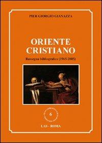 Oriente cristiano. Rassegna bibliografica (1965-2005) - Pier Giorgio Gianazza - copertina