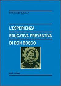 L' esperienza educativa preventiva di Don Bosco - Francesco Casella - copertina