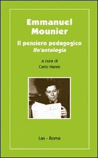 Emmanuel Mounier. Il pensiero pedagogico - Carlo Nanni - copertina