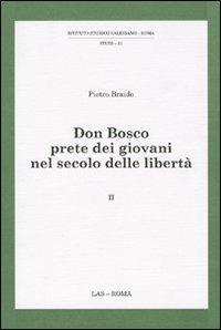 Don Bosco prete dei giovani nel secolo delle libertà. Vol. 2 - Pietro Braido - copertina