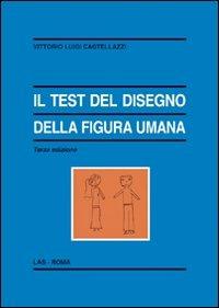 Il test del disegno della figura umana - Vittorio Luigi Castellazzi - copertina