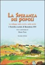 La speranza dei popoli. Lo sviluppo nella carità e nella verità. L'enciclica sociale di Benedetto XVI