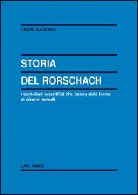Storia del Rorschach. I contributi scientifici che hanno dato forma ai diversi metodi - Laura Maresca - copertina