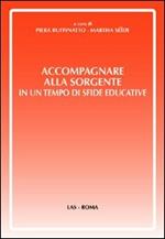 Accompagnare alla sorgente in un tempo di sfide educative