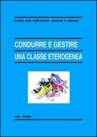 Condurre e gestire una classe eterogenea - Carol Ann Tomlinson,Marcia B. Imbeau - copertina